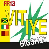 FR13 – Vitiye x BigShot