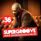 Programa #36 - Rádio Supergroove