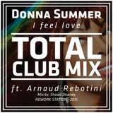 Donna Summer - I Feel Love - Total Club Whip Mix 2015