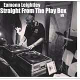 Eamonn Leightley - Straight From The Play Box