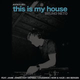 This Is My House mixed by Bruno Neto - Agosto 2011