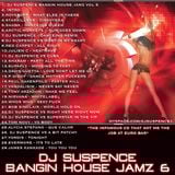 DJ Suspence Bangin House Jamz 6