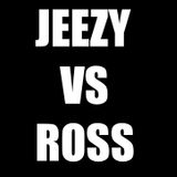 JEEZY VS ROSS
