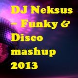 DJ Neksus - Funky & Disco mashup 2013