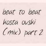 Beat to Beat - Part Two (Kosta Ovski Mix)
