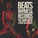 Beats, Rhymes & Records - The Samples Of A Tribe Called Quest