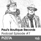 Paul's Boutique Records Podcast #7 Pizeta