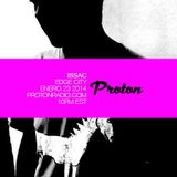 Issac - Proton Radio (Edge City) Jan - 23rd -2014