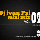 DJ Ivan Psi Mini-Mix Vol.02 (RnB-Hip Hop) (2011)
