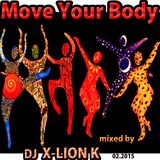 Move Your Body, Dj X-Lion_K Tech-House Mix 02.2015
