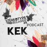 Stereotype Bizarre #8 ★ KEK ★ Podcast