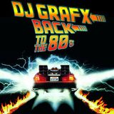 DJ Grafx - Flashback To The 80's