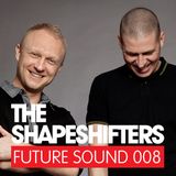 Future Sound 008 :: The Shapeshifters