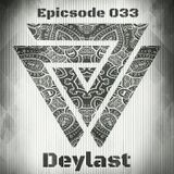 Deylast - Epicsode 033