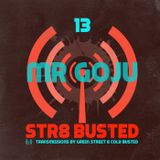 Str8 Busted Podcast #13 - Mr Goju - 2015.02.06