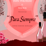 Para Siempre - Ivan Wilhem & Fede Ross - Cover Version Dedicada - ► Buenos Aires - Argentina. ♪