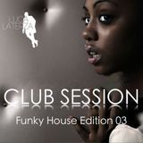 CLUB SESSION funky house edition 03