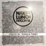Naked Lunch PODCAST #086 - BORIQUA TRIBEZ