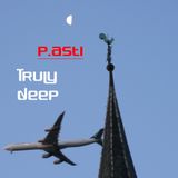 P.asti-Truly deep