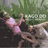 KAGO DO - Hello, monkey