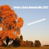 Drum & Bass Autumn Mix 2012 mixed by Restartor