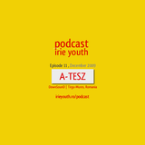 Irie youth podcast - ATESZ - Episode 11 - DECEMBER 2009