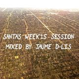 SANTA'S WEEK'15 SESSION....Mixed by JAUME DELIS