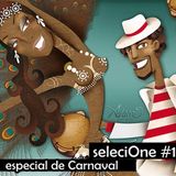 seleciOne #12 - É Carnaval!
