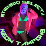 STIENSKI SELECTA - NEON TAMPONS