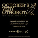 October's Very Otnorot - DRAKE PODCAST
