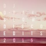 DJ D-Rak - Slow Disco Edits 2015