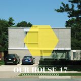 Our House Podcast Episode 17