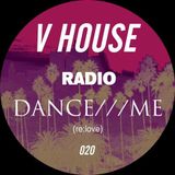V HOUSE Radio 020 | Dance///Me
