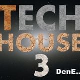 Tech House 3 by DenE..