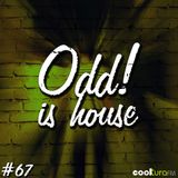 ODD! is House #67 + BONS RECORDS 22/01/2016