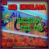 BIG ENCHILADA 71: Hillbilly Fish Fry