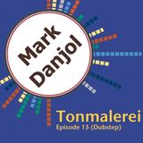 Tonmalerei - Episode 15 (Dubstep)