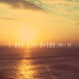 I saw you blink - Radioshow Vol.12