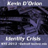 Kevin D'Orion - Identity Crisis NYE 2013