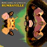 RUMBAVILLE Baila, canta, ríe y llora