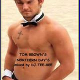 TOM BROWN'S NORTHERN DAYS MIX by dj.tee-bee