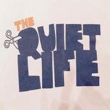 The Quiet Life