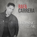 Losing Streak - Rafa Carrera