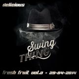 Delicious - Fresh Fruit Vol.3 - Swing Thing - 29-o4-2o14