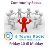 Community Focus on 6 Towns Radio 07-02-2014