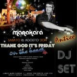 DjAntico djset - T.G.i.F. on the beach MANAKARA Tortoreto lido 16.08.14