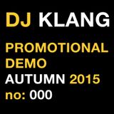 DJ KLANG PROMOTIONAL DEMO SESSION AUTUMN 2015 No 000
