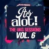 E1D - It's A Lot! The UKG Sessions, Vol. 6