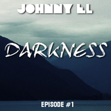 Johnny El Presents: Darkness Mixshow - Episode #1