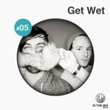 '' in the mix '' with Get Wet